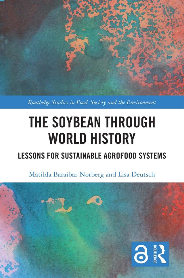 The Soybean Through World History by Lisa Deutsch, Matilda Baraibar Norberg