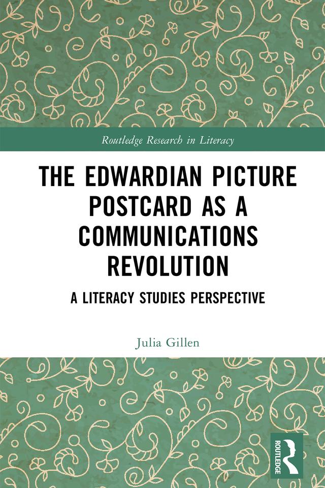The Edwardian Picture Postcard as a Communications Revolution by Julia Gillen