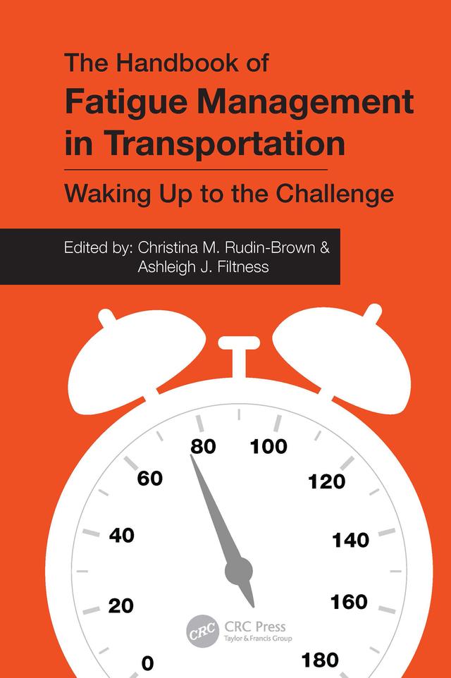 The Handbook of Fatigue Management in Transportation by Ashleigh J. Filtness, Christina M. Rudin-Brown