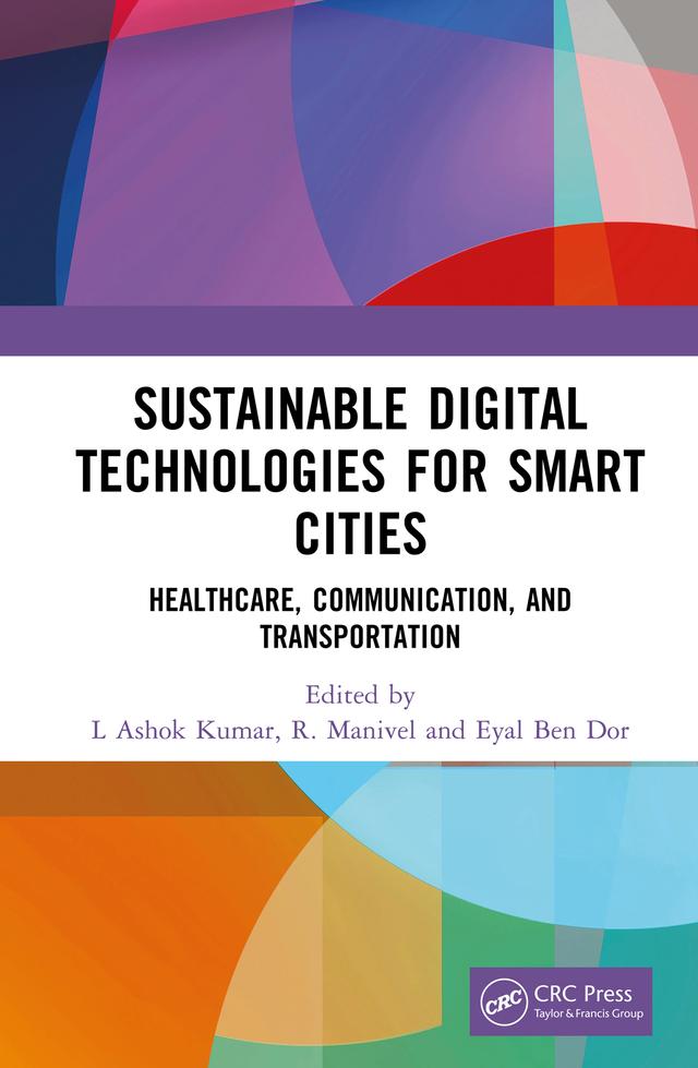 Sustainable Digital Technologies for Smart Cities by Eyal Ben Dor, L Ashok Kumar, R. Manivel