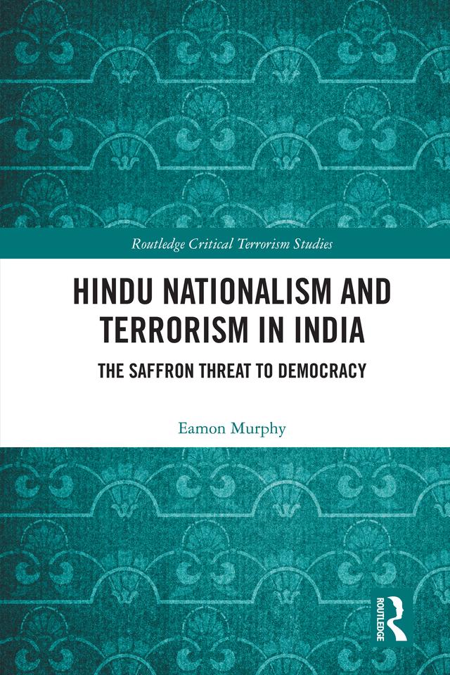 Hindu Nationalism and Terrorism in India by Eamon Murphy