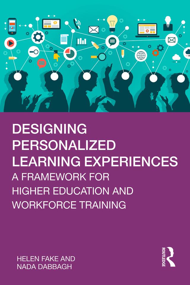 Designing Personalized Learning Experiences by Helen Fake, Nada Dabbagh