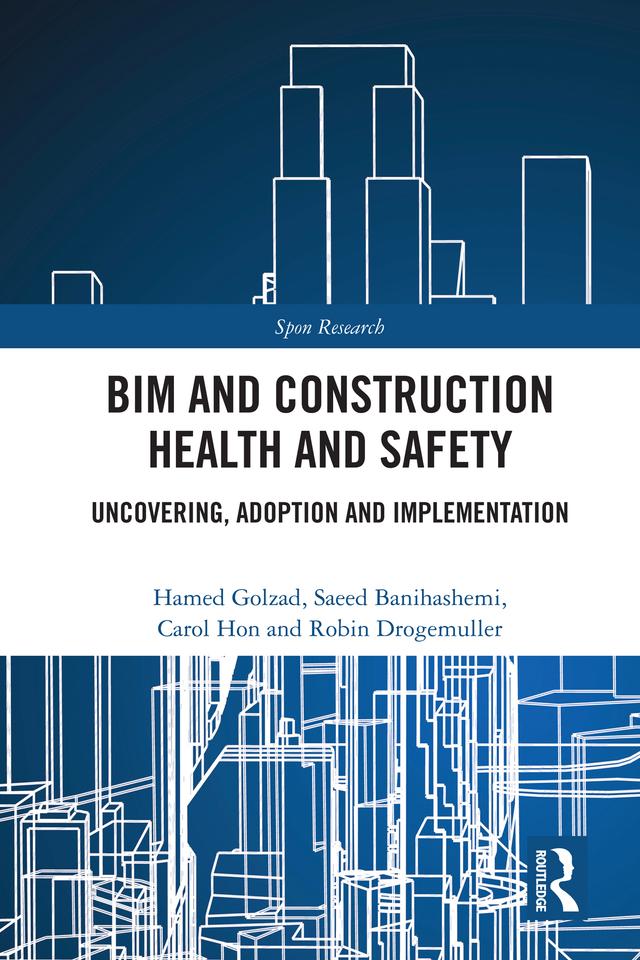 BIM and Construction Health and Safety by Carol Hon, Hamed Golzad, Robin Drogemuller, Saeed Banihashemi