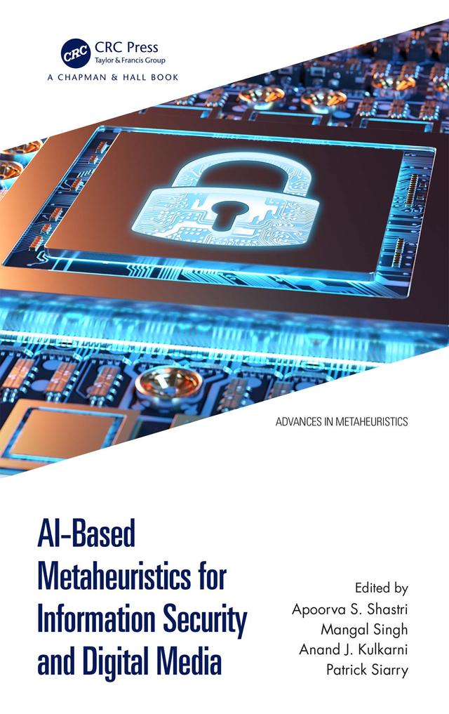 AI-Based Metaheuristics for Information Security and Digital Media by Anand J. Kulkarni, Apoorva S Shastri, Mangal Singh, Patrick Siarry