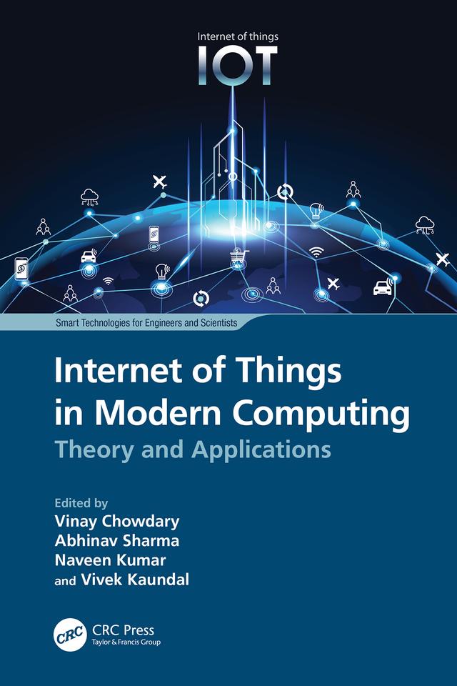 Internet of Things in Modern Computing by Abhinav Sharma, Naveen Kumar, Vinay Chowdary, Vivek Kaundal