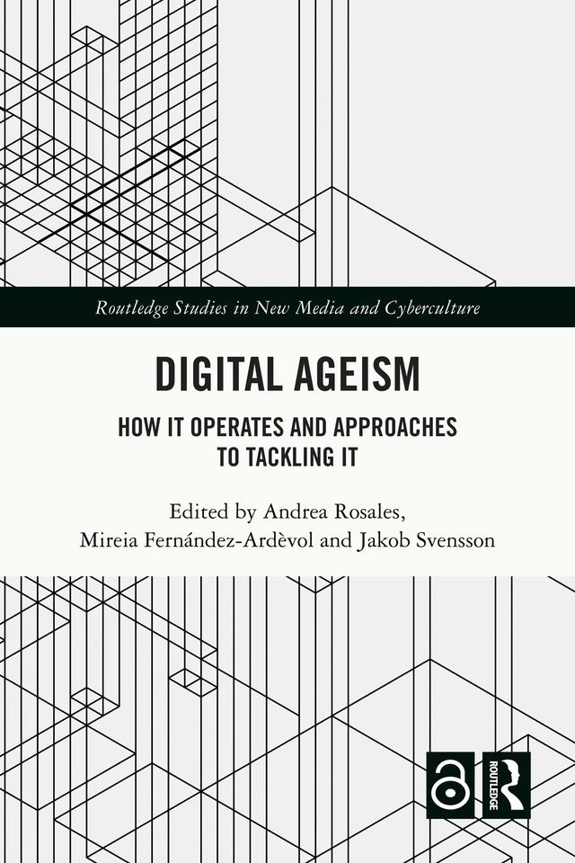 Digital Ageism by Andrea Rosales, Jakob Svensson, Mireia Fernández-Ardèvol