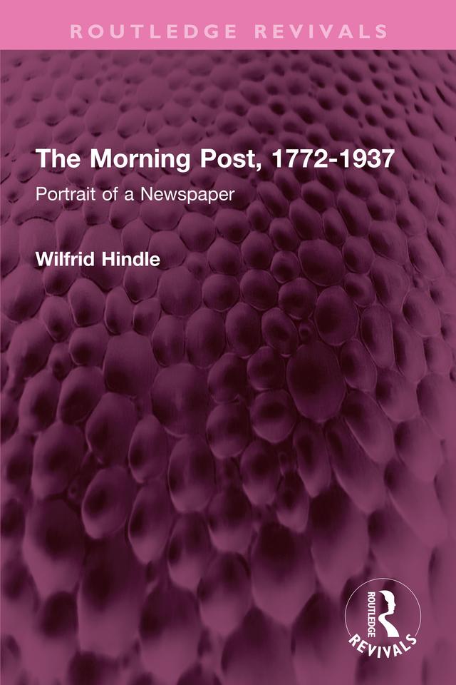 The Morning Post, 1772-1937 by Wilfrid Hindle