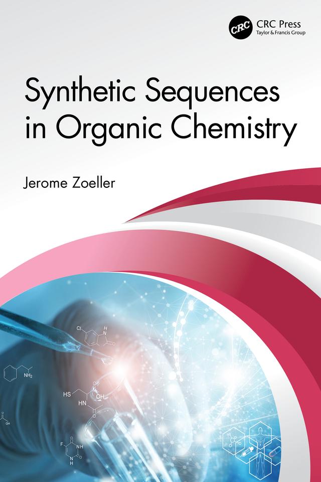 Synthetic Sequences in Organic Chemistry by Jerome Zoeller