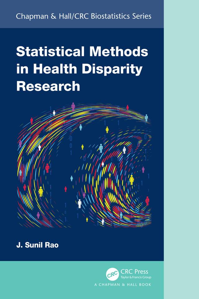 Statistical Methods in Health Disparity Research by J. Sunil Rao