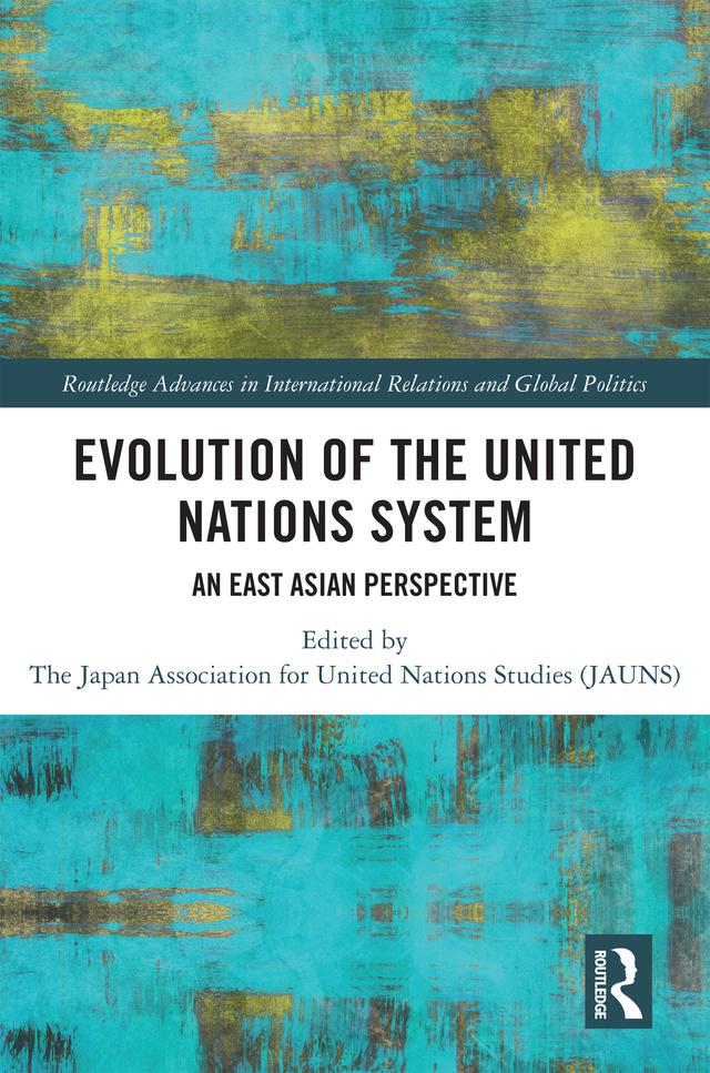 Evolution of the United Nations System by The Japan Association for United Nations Studies (JAUNS)