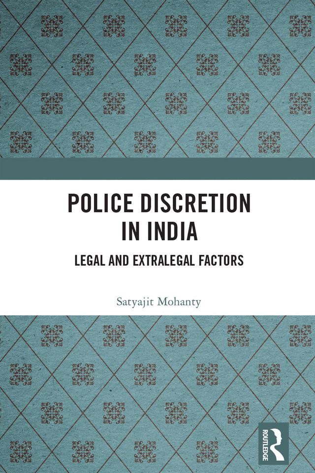 Police Discretion in India by Satyajit Mohanty