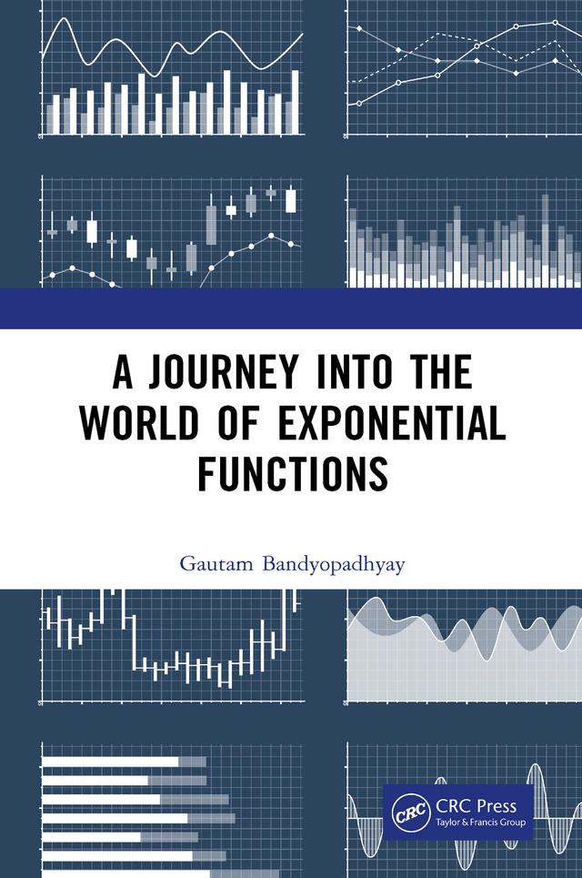 A Journey into the World of Exponential Functions by Gautam Bandyopadhyay