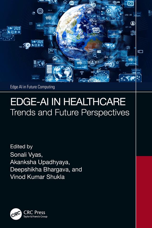 Edge-AI in Healthcare by Akanksha Upadhyaya, Deepshikha Bhargava, Sonali Vyas, Vinod Kumar Shukla