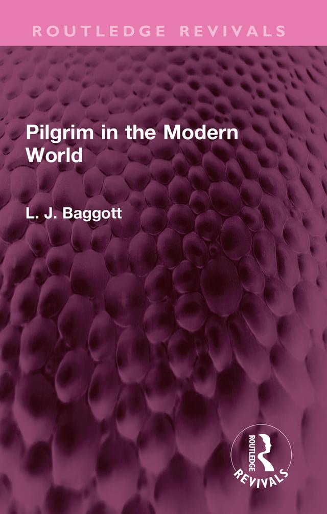 Pilgrim in the Modern World by L. J. Baggott