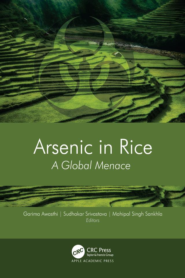 Arsenic in Rice by Garima Awasthi, Mahipal Singh Sankhla, Sudhakar Srivastava