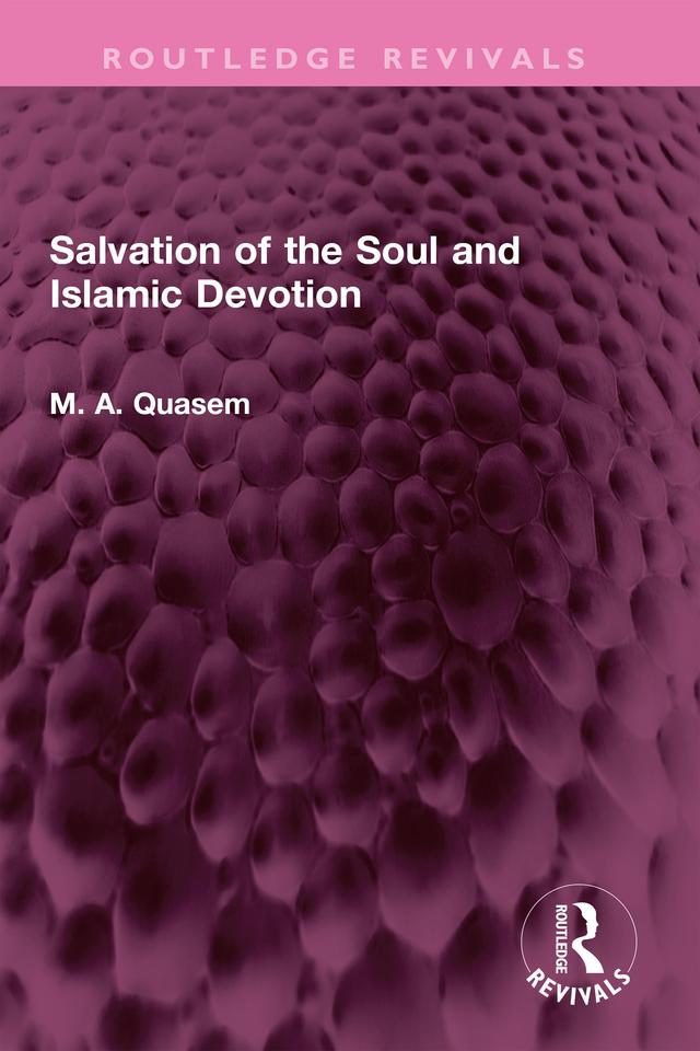 Salvation of the Soul and Islamic Devotion by M. A. Quasem