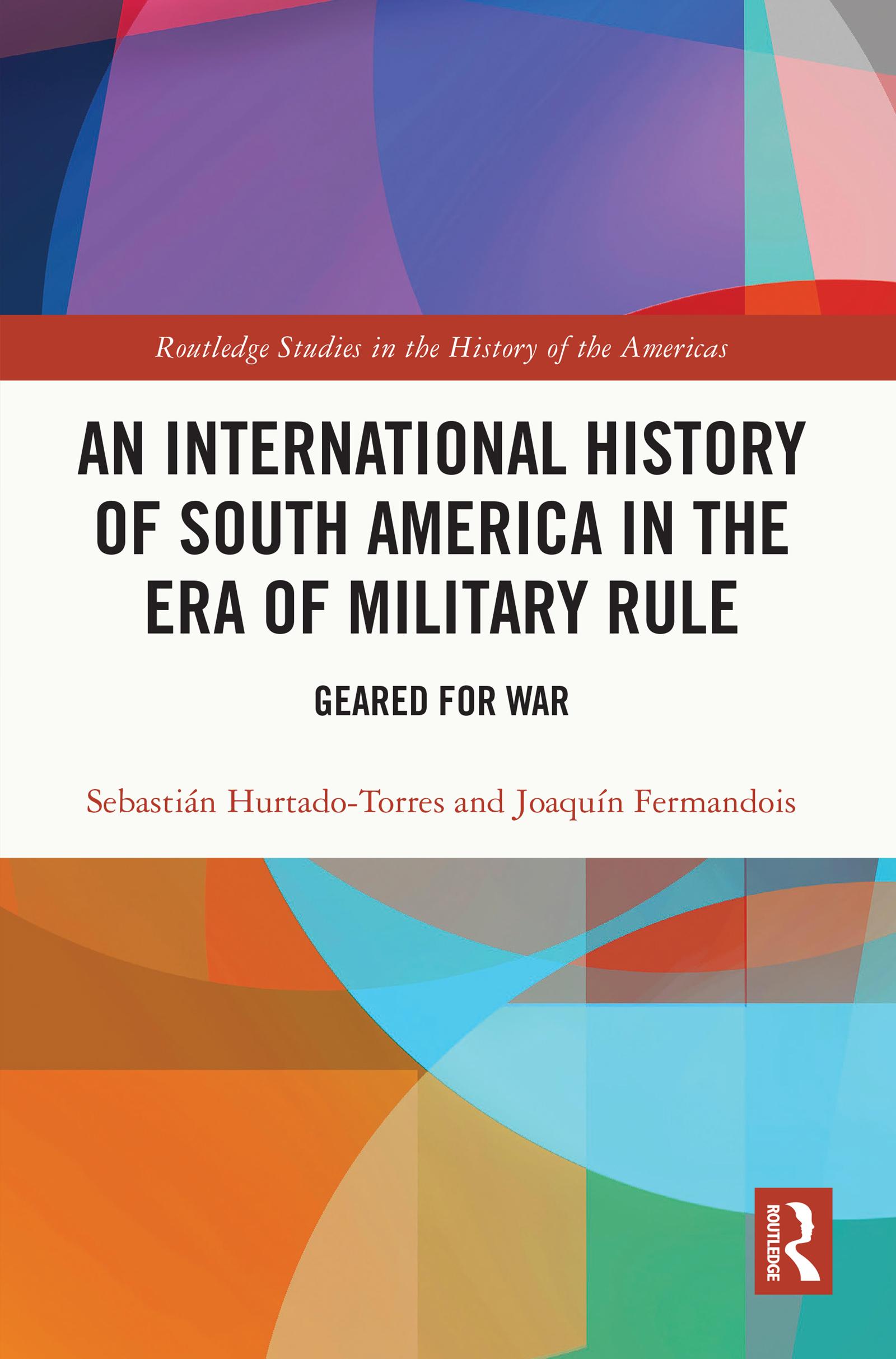 An International History of South America in the Era of Military Rule