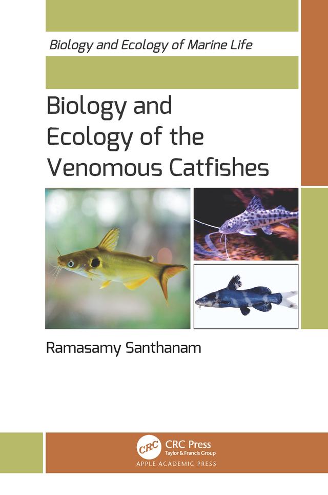 Biology and Ecology of the Venomous Catfishes by Ramasamy Santhanam