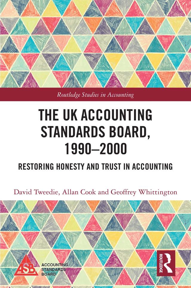 The UK Accounting Standards Board, 1990-2000 by Allan Cook, David Tweedie, Geoffrey Whittington
