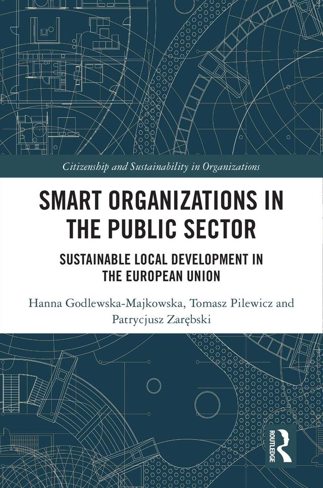 Smart Organizations in the Public Sector by Hanna Godlewska-Majkowska, Patrycjusz Zarębski, Tomasz Pilewicz