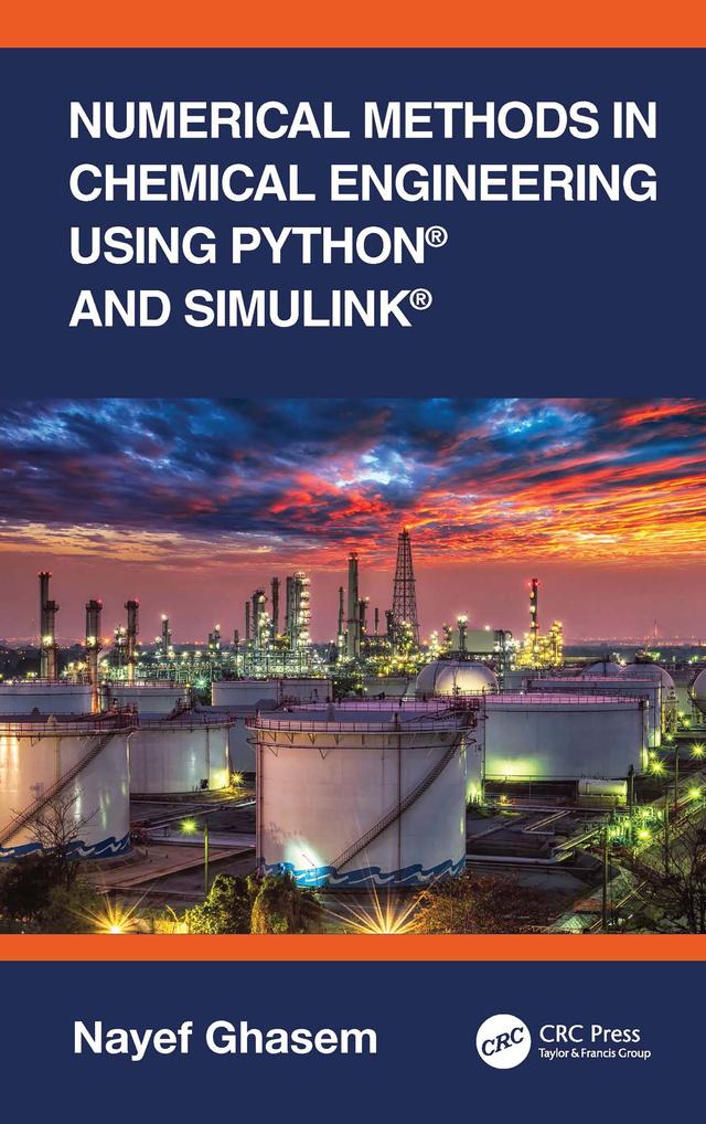 Numerical Methods in Chemical Engineering Using Python® and Simulink® by Nayef Ghasem