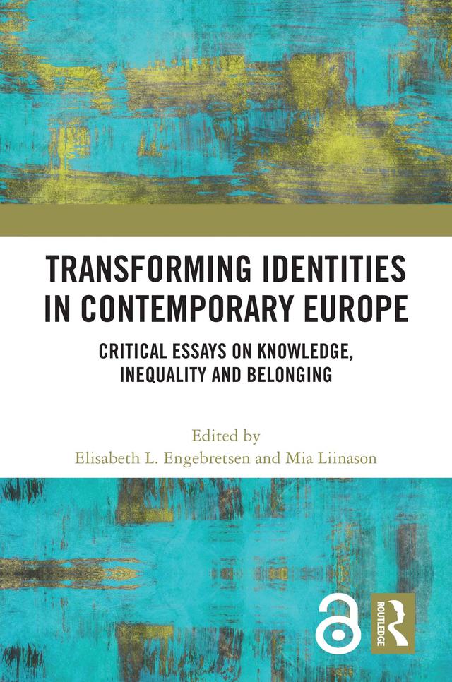Transforming Identities in Contemporary Europe by Elisabeth L. Engebretsen, Mia Liinason