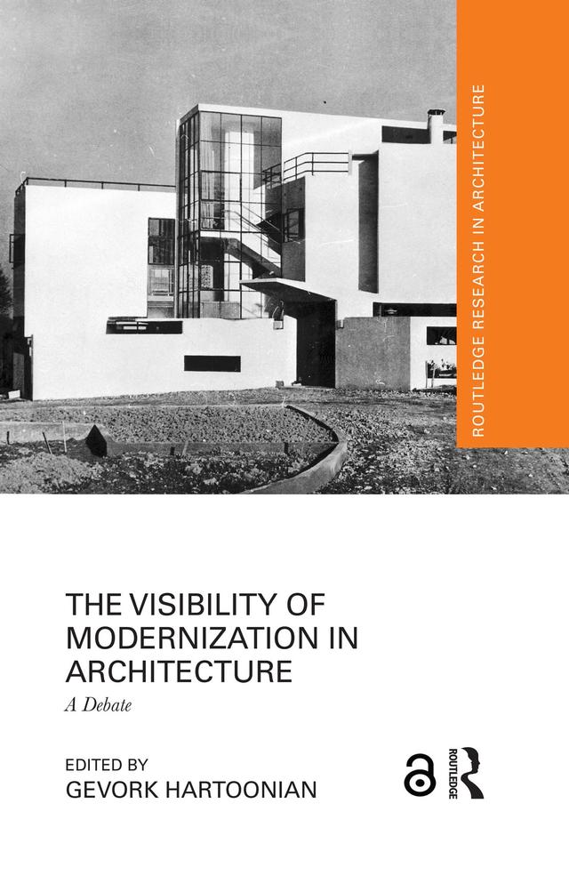 The Visibility of Modernization in Architecture by Gevork Hartoonian
