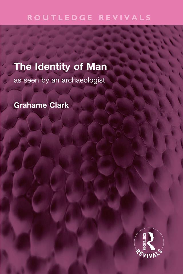 The Identity of Man by Grahame Clark
