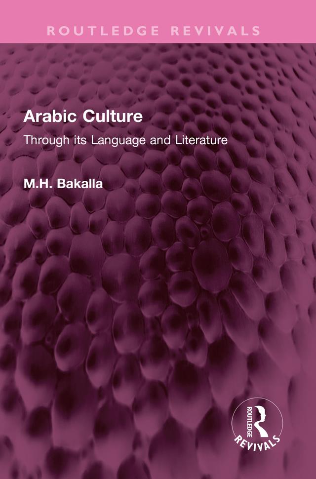 Arabic Culture by M.H. Bakalla