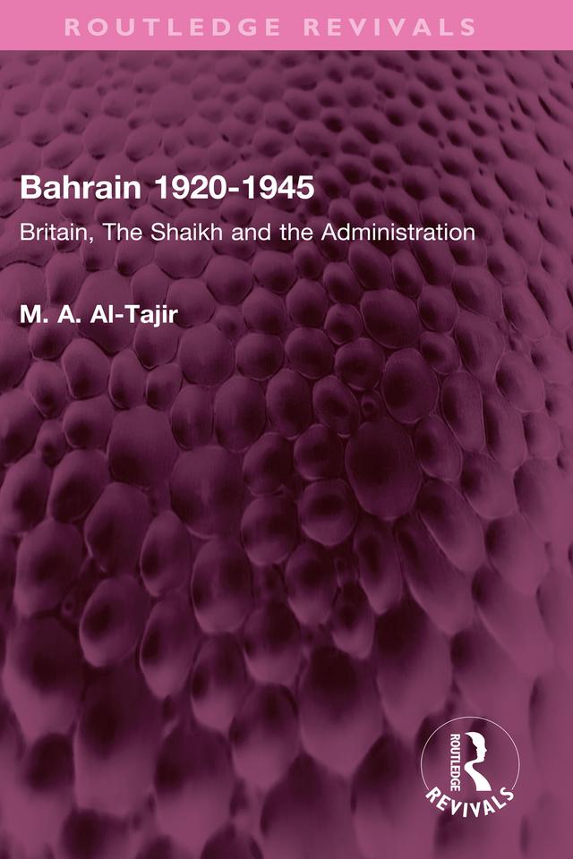 Bahrain 1920-1945 by M. A. Al-Tajir
