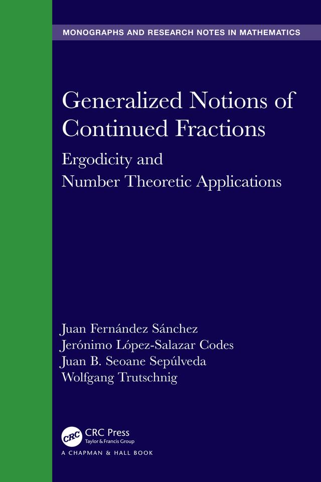 Generalized Notions of Continued Fractions by Jerónimo López-Salazar Codes, Juan B. Seoane Sepúlveda, Juan Fernández Sánchez, Wolfgang Trutschnig
