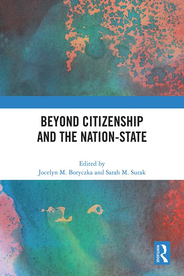 Beyond Citizenship and the Nation-State by Jocelyn M. Boryczka, Sarah M. Surak