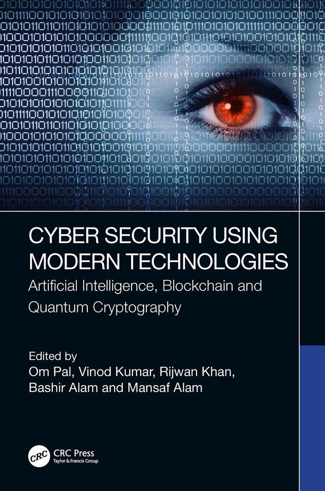 Cyber Security Using Modern Technologies by Bashir Alam, Mansaf Alam, Om Pal, Rijwan Khan, Vinod Kumar