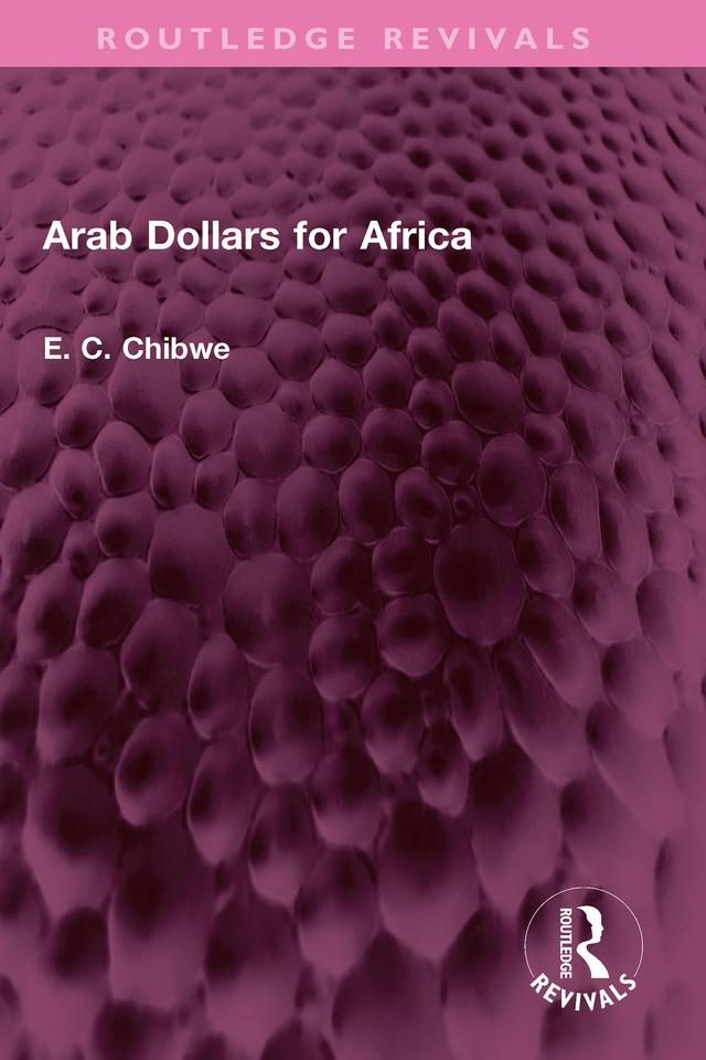 Arab Dollars for Africa by E. C. Chibwe