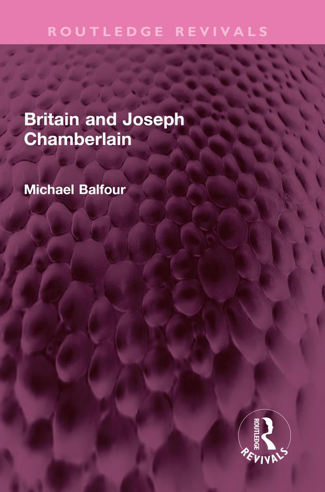 Britain and Joseph Chamberlain by Michael Balfour