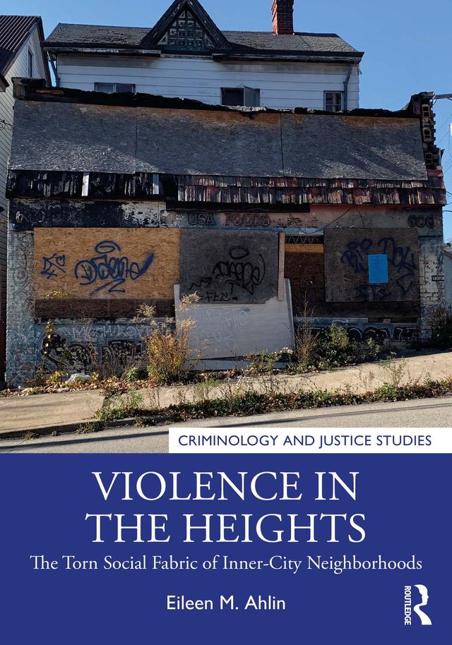 Violence in the Heights by Eileen M. Ahlin