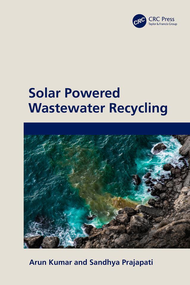 Solar Powered Wastewater Recycling by Arun Kumar, Sandhya Prajapati