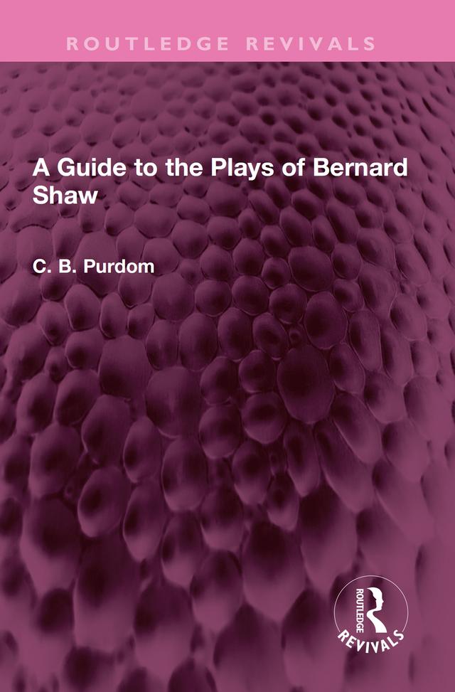 A Guide to the Plays of Bernard Shaw by C. B. Purdom