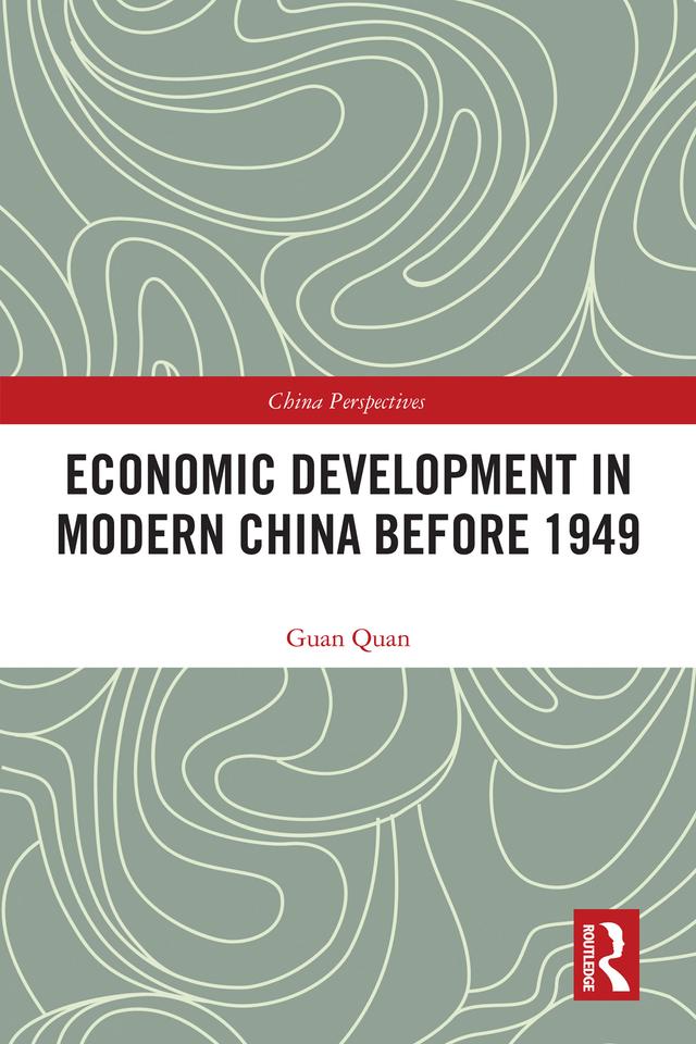 Economic Development in Modern China Before 1949 by Guan Quan