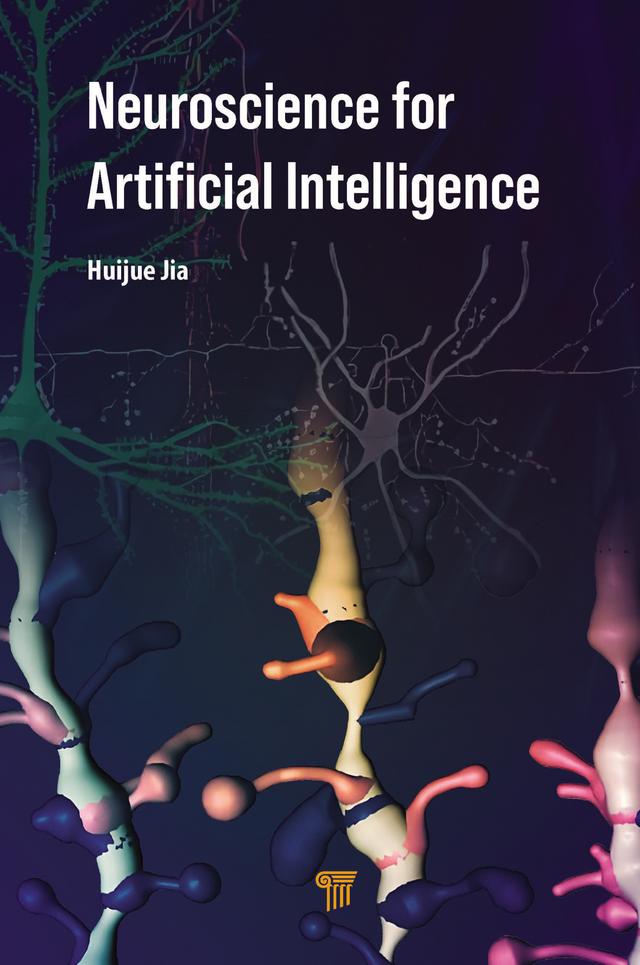 Neuroscience for Artificial Intelligence by Huijue Jia