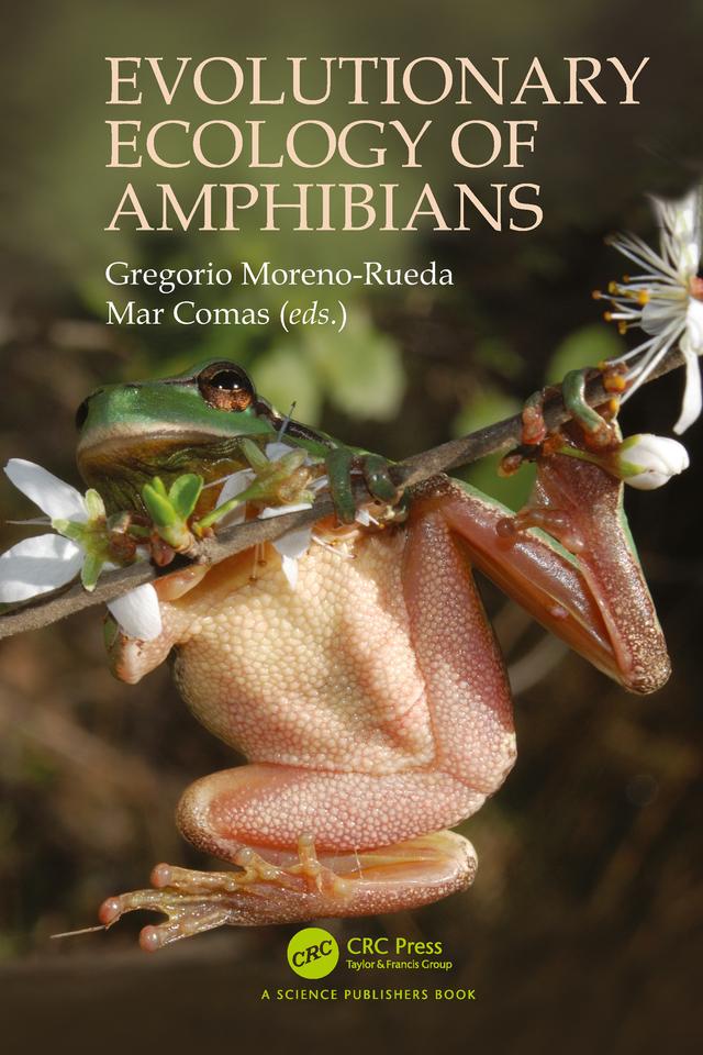 Evolutionary Ecology of Amphibians by Gregorio Moreno-Rueda, Mar Comas