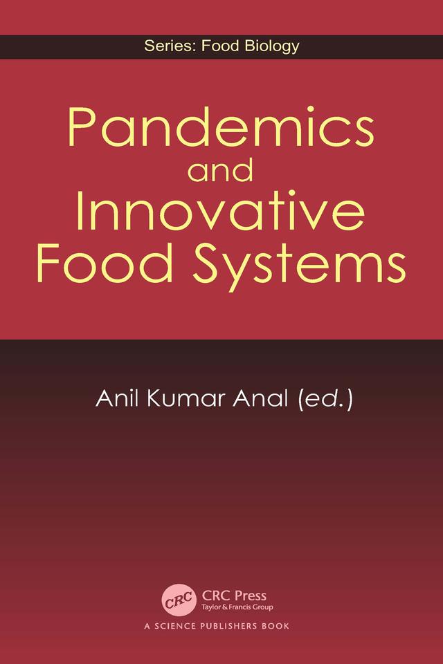 Pandemics and Innovative Food Systems by Anil Kumar Anal