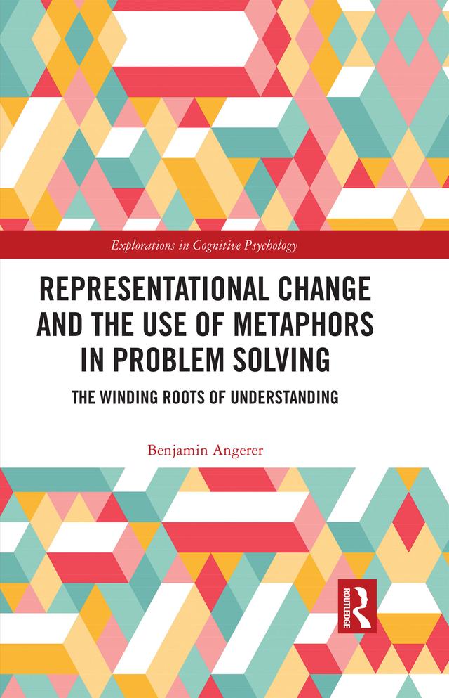 Representational Change and the Use of Metaphors in Problem Solving by Benjamin Angerer