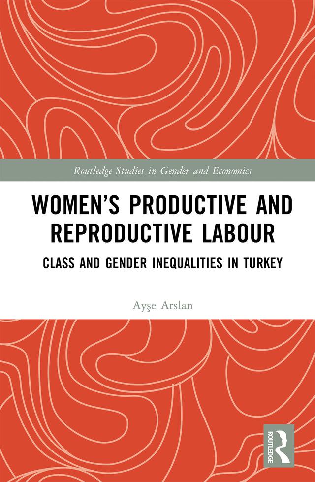 Women’s Productive and Reproductive Labour by Ayşe Arslan