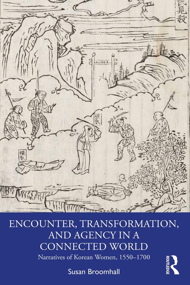 Encounter, Transformation, and Agency in a Connected World by Susan Broomhall