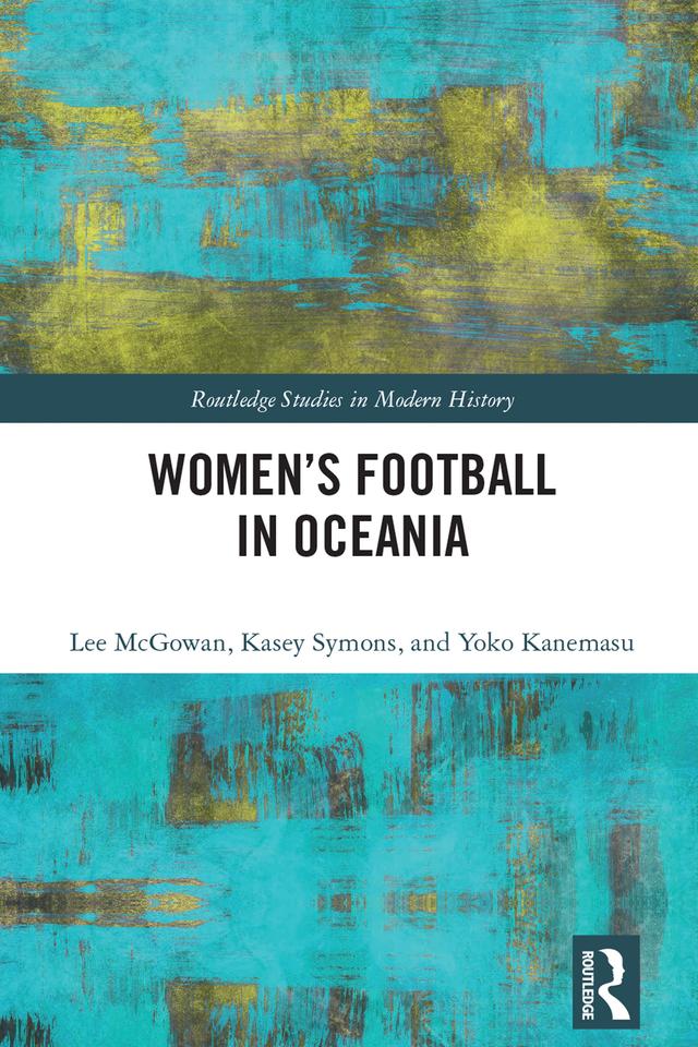 Women’s Football in Oceania by Kasey Symons, Lee McGowan, Yoko Kanemasu