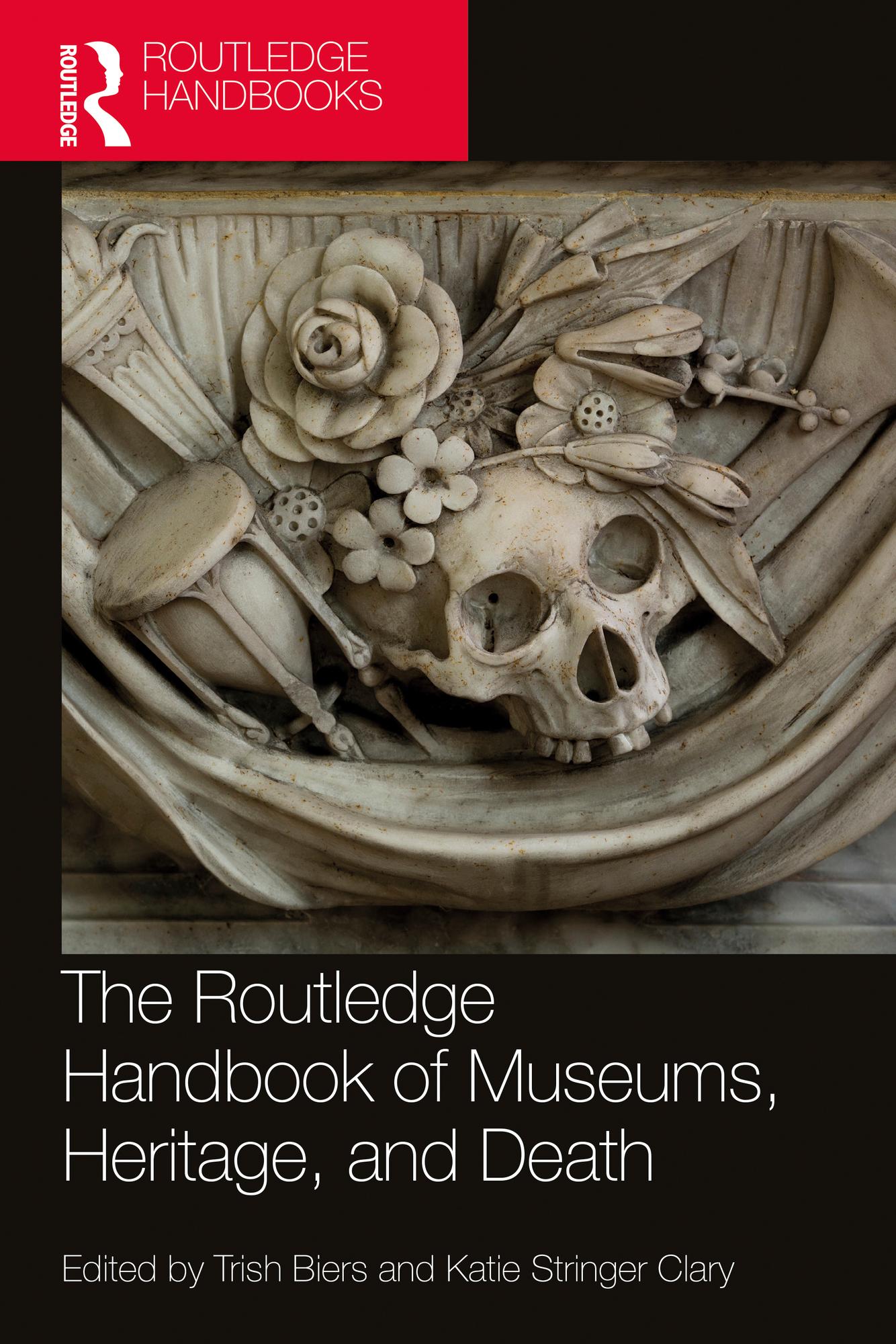 The Routledge Handbook of Museums, Heritage, and Death