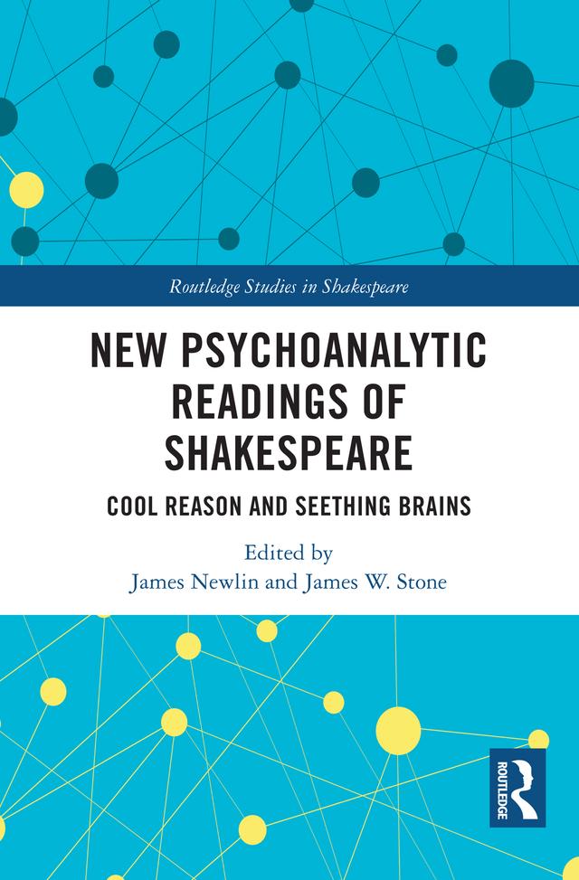 New Psychoanalytic Readings of Shakespeare by James Newlin, James W. Stone