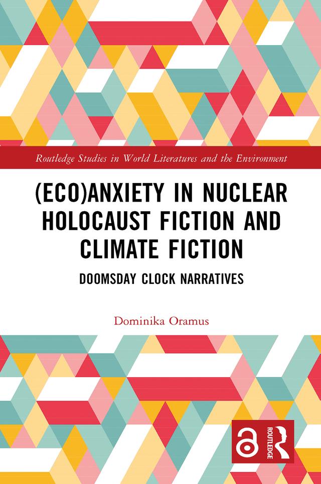 (Eco)Anxiety in Nuclear Holocaust Fiction and Climate Fiction by Dominika Oramus