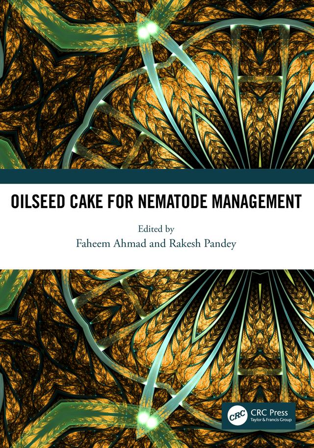 Oilseed Cake for Nematode Management by Faheem Ahmad, Rakesh Pandey